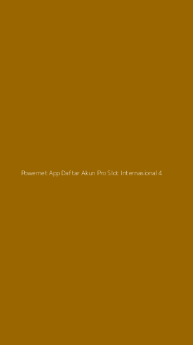 Tampilan Antarmuka Aplikasi Powernet App Daftar Akun Pro Slot Internasional - 4