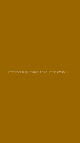 Tampilan Antarmuka Aplikasi Powernet Wap Aplikasi Kasir Gratis Umkm - 1