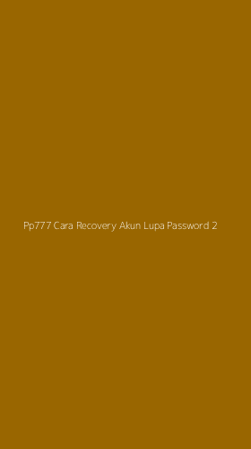 Tampilan Antarmuka Aplikasi Pp777 Cara Recovery Akun Lupa Password - 2