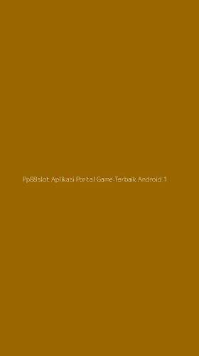 Tampilan Antarmuka Aplikasi Pp88slot Aplikasi Portal Game Terbaik Android - 1