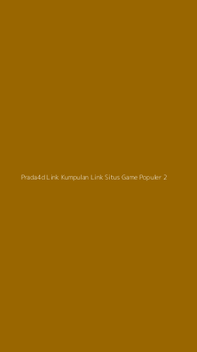Tampilan Antarmuka Aplikasi Prada4d Link Kumpulan Link Situs Game Populer - 2