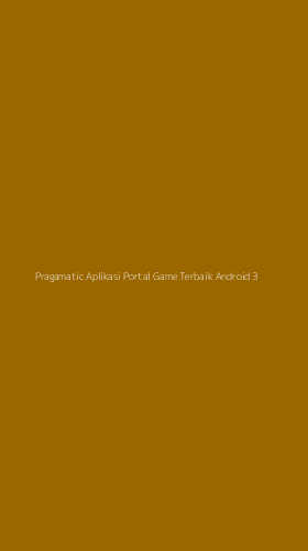Tampilan Antarmuka Aplikasi Pragamatic Aplikasi Portal Game Terbaik Android - 3