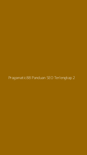 Tampilan Antarmuka Aplikasi Pragamatic88 Panduan Seo Terlengkap - 2