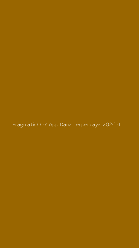 Tampilan Antarmuka Aplikasi Pragmatic007 App Dana Terpercaya 2026 - 4