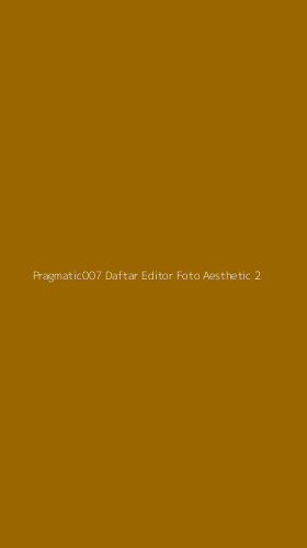 Tampilan Antarmuka Aplikasi Pragmatic007 Daftar Editor Foto Aesthetic - 2
