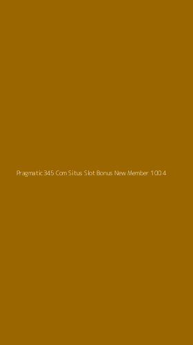Tampilan Antarmuka Aplikasi Pragmatic345 Com Situs Slot Bonus New Member 100 - 4