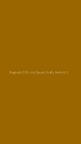 Tampilan Antarmuka Aplikasi Pragmatic555 Link Desain Grafis Android - 2
