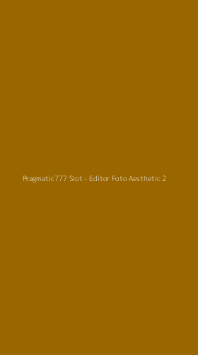 Tampilan Antarmuka Aplikasi Pragmatic777 Slot - Editor Foto Aesthetic - 2