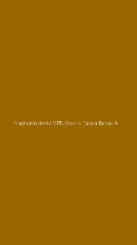 Tampilan Antarmuka Aplikasi Pragmaticdemo Vpn Gratis Tanpa Batas - 4