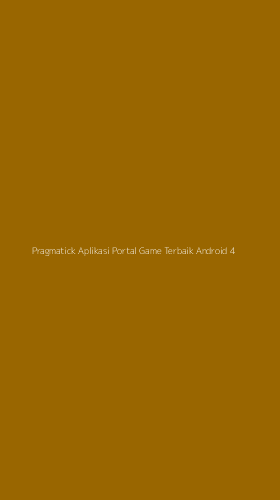 Tampilan Antarmuka Aplikasi Pragmatick Aplikasi Portal Game Terbaik Android - 4
