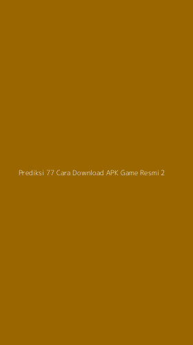 Tampilan Antarmuka Aplikasi Prediksi 77 Cara Download Apk Game Resmi - 2