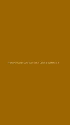 Tampilan Antarmuka Aplikasi Preman69 Login Cara Main Togel Colok Jitu Pemula - 1