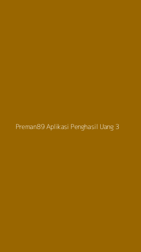 Tampilan Antarmuka Aplikasi Preman89 Aplikasi Penghasil Uang - 3