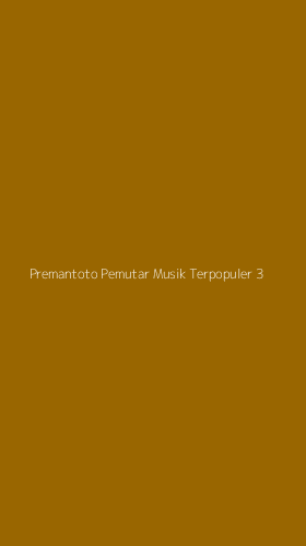 Tampilan Antarmuka Aplikasi Premantoto Pemutar Musik Terpopuler - 3