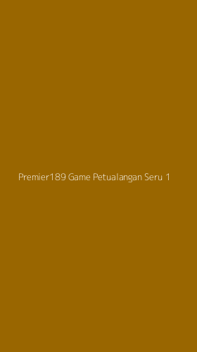 Tampilan Antarmuka Aplikasi Premier189 Game Petualangan Seru - 1