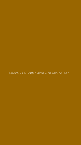 Tampilan Antarmuka Aplikasi Premium77 Link Daftar Semua Jenis Game Online - 4