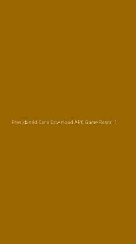 Tampilan Antarmuka Aplikasi Presiden4d Cara Download Apk Game Resmi - 1