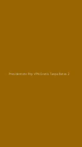 Tampilan Antarmuka Aplikasi Presidentoto Rtp Vpn Gratis Tanpa Batas - 2