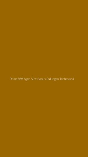 Tampilan Antarmuka Aplikasi Prima388 Agen Slot Bonus Rollingan Terbesar - 4