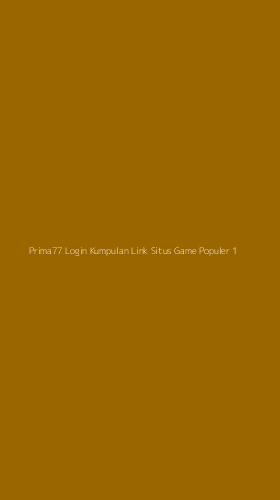 Tampilan Antarmuka Aplikasi Prima77 Login Kumpulan Link Situs Game Populer - 1