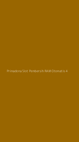 Tampilan Antarmuka Aplikasi Primadona Slot Pembersih Ram Otomatis - 4
