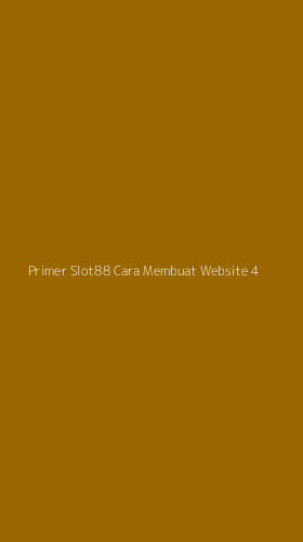 Tampilan Antarmuka Aplikasi Primer Slot88 Cara Membuat Website - 4