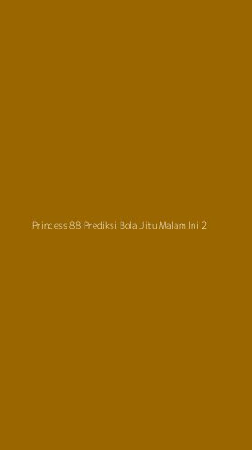 Tampilan Antarmuka Aplikasi Princess 88 Prediksi Bola Jitu Malam Ini - 2
