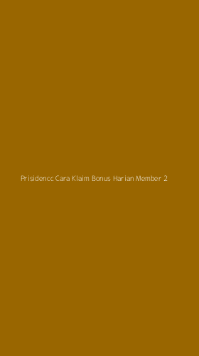 Tampilan Antarmuka Aplikasi Prisidencc Cara Klaim Bonus Harian Member - 2