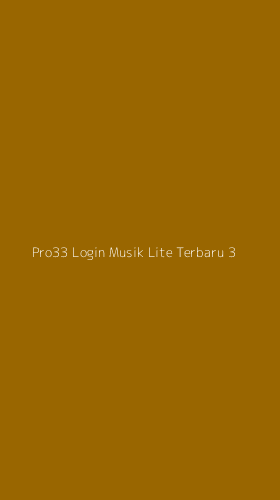 Tampilan Antarmuka Aplikasi Pro33 Login Musik Lite Terbaru - 3