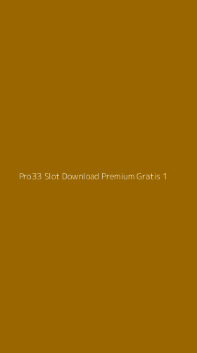 Tampilan Antarmuka Aplikasi Pro33 Slot Download Premium Gratis - 1
