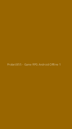 Tampilan Antarmuka Aplikasi Probet855 - Game RPG Android Offline - 1