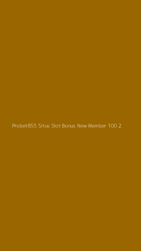 Tampilan Antarmuka Aplikasi Probet855 Situs Slot Bonus New Member 100 - 2