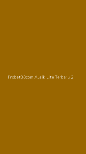 Tampilan Antarmuka Aplikasi Probet88com Musik Lite Terbaru - 2