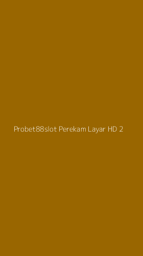 Tampilan Antarmuka Aplikasi Probet88slot Perekam Layar Hd - 2