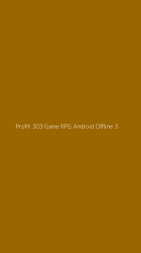 Tampilan Antarmuka Aplikasi Profit 303 Game Rpg Android Offline - 3
