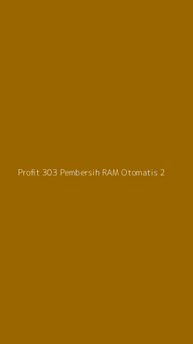 Tampilan Antarmuka Aplikasi Profit 303 Pembersih Ram Otomatis - 2