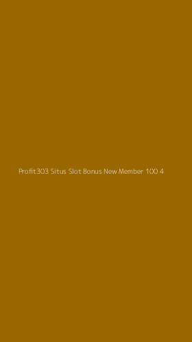 Tampilan Antarmuka Aplikasi Profit303 Situs Slot Bonus New Member 100 - 4