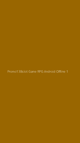 Tampilan Antarmuka Aplikasi Promo138slot Game Rpg Android Offline - 1