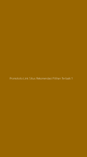Tampilan Antarmuka Aplikasi Promototo Link Situs Rekomendasi Pilihan Terbaik - 1