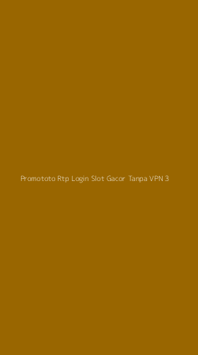 Tampilan Antarmuka Aplikasi Promototo Rtp Login Slot Gacor Tanpa Vpn - 3