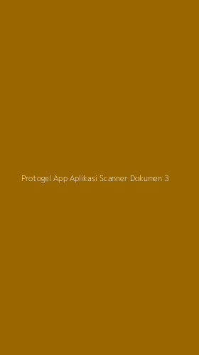 Tampilan Antarmuka Aplikasi Protogel App Aplikasi Scanner Dokumen - 3