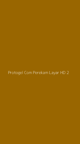 Tampilan Antarmuka Aplikasi Protogel Com Perekam Layar Hd - 2
