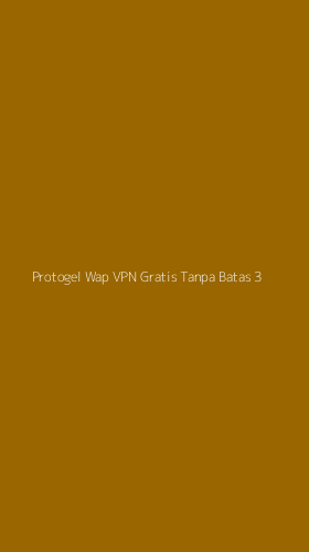 Tampilan Antarmuka Aplikasi Protogel Wap Vpn Gratis Tanpa Batas - 3