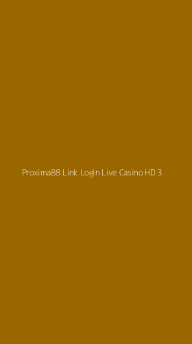 Tampilan Antarmuka Aplikasi Proxima88 Link Login Live Casino Hd - 3