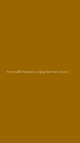 Tampilan Antarmuka Aplikasi Proxima88 Panduan Lengkap Bermain Aman - 3