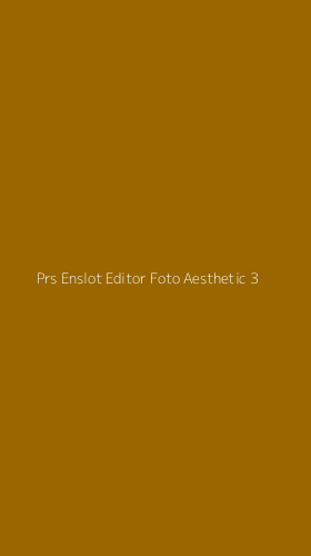 Tampilan Antarmuka Aplikasi Prs Enslot Editor Foto Aesthetic - 3