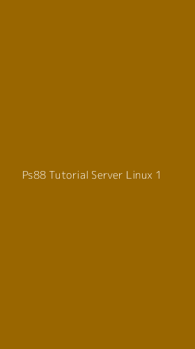 Tampilan Antarmuka Aplikasi Ps88 Tutorial Server Linux - 1