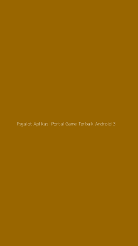 Tampilan Antarmuka Aplikasi Psgalot Aplikasi Portal Game Terbaik Android - 3