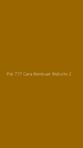 Tampilan Antarmuka Aplikasi Psk 777 Cara Membuat Website - 2