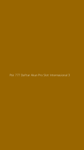 Tampilan Antarmuka Aplikasi Psk 777 Daftar Akun Pro Slot Internasional - 3